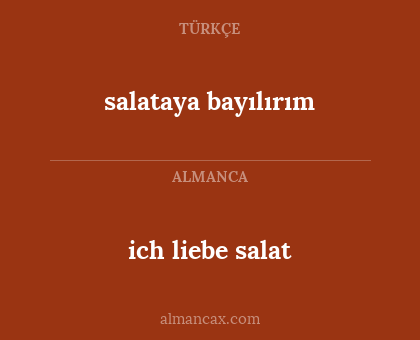 ich liebe salat - salataya bayılırım
