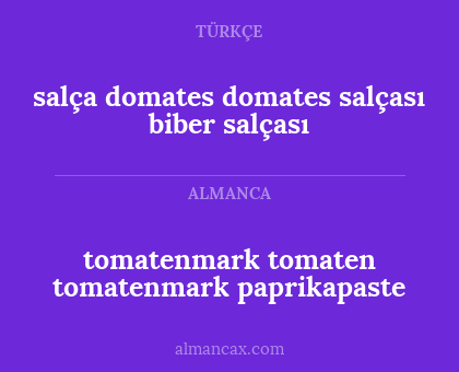 tomatenmark tomaten tomatenmark paprikapaste - salça
domates
domates salçası
biber salçası