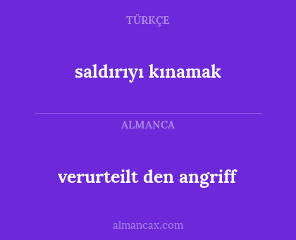 verurteilt den angriff - saldırıyı kınamak