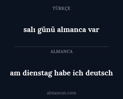 salı günü almanca var - am dienstag habe ich deutsch