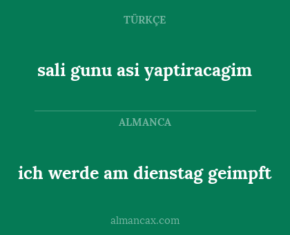 sali gunu asi yaptiracagim - ich werde am dienstag geimpft