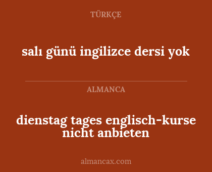 dienstag tages englisch-kurse nicht anbieten - salı günü ingilizce dersi yok