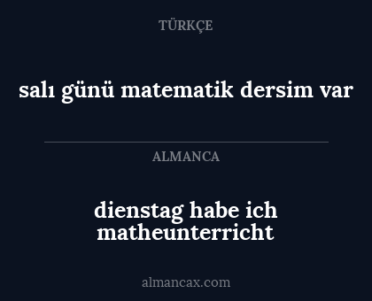 salı günü matematik dersim var - dienstag habe ich matheunterricht