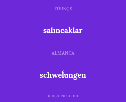 salıncaklar - schweĺungen