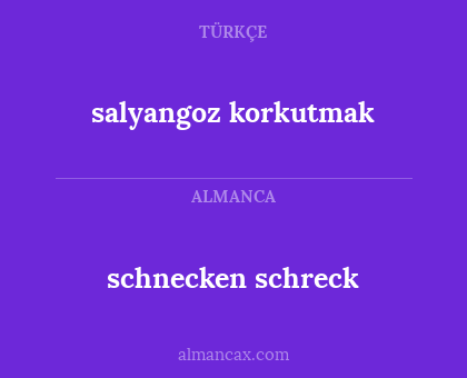 salyangoz korkutmak - schnecken schreck