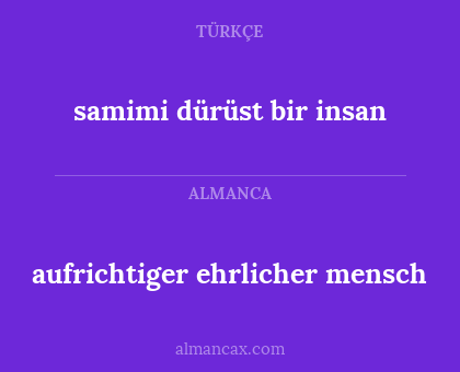 samimi dürüst bir insan - aufrichtiger ehrlicher mensch