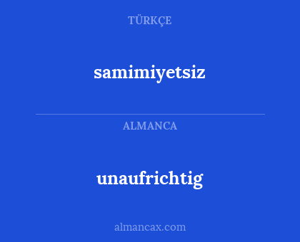 samimiyetsiz - unaufrichtig
