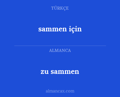 zu sammen - sammen için