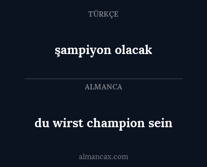 du wirst champion sein - şampiyon olacak