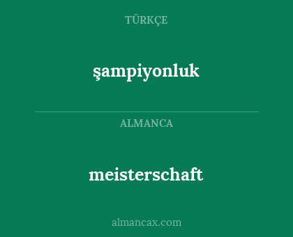 meisterschaft - şampiyonluk