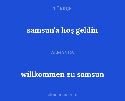 willkommen zu samsun - samsun'a hoş geldin