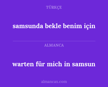 samsunda bekle benim için - warten für mich in samsun