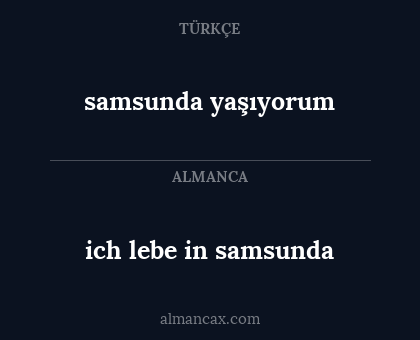 samsunda yaşıyorum - ich lebe in samsunda