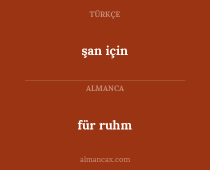 şan için - für ruhm