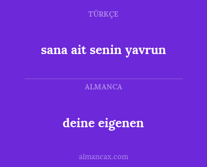 sana ait senin yavrun - deine eigenen