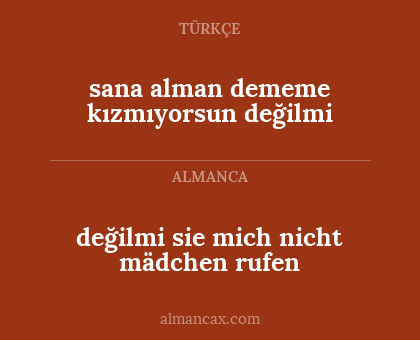 sana alman dememe kızmıyorsun değilmi - değilmi sie mich nicht mädchen rufen