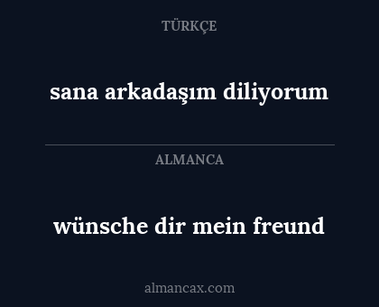 sana arkadaşım diliyorum - wünsche dir mein freund