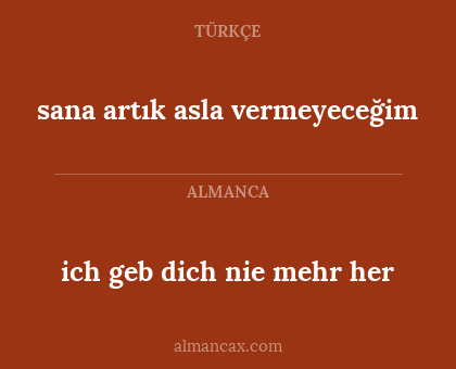 ich geb dich nie mehr her - sana artık asla vermeyeceğim