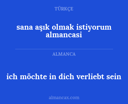ich möchte in dich verliebt sein - sana aşık olmak istiyorum almancasi