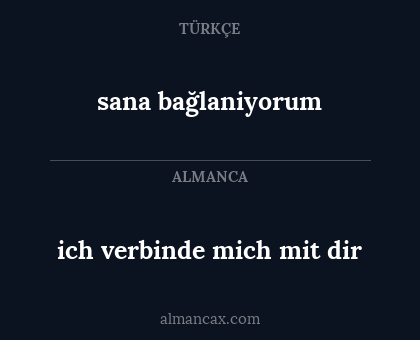 ich verbinde mich mit dir - sana bağlaniyorum