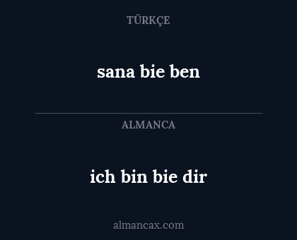 ich bin bie dir - sana bie ben