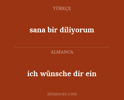 ich wünsche dir ein - sana bir diliyorum