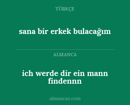 ich werde dir ein mann findennn - sana bir erkek bulacağım