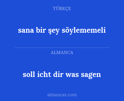sana bir şey söylememeli - soll icht dir was sagen