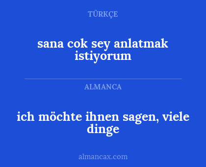 ich möchte ihnen sagen, viele dinge - sana cok sey anlatmak istiyorum
