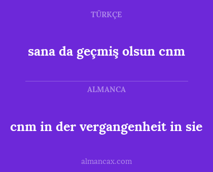 sana da geçmiş olsun cnm - cnm in der vergangenheit in sie