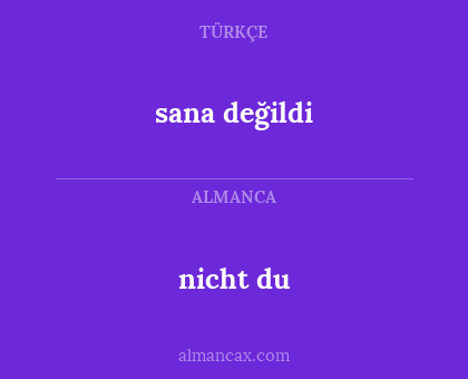 sana değildi - nicht du