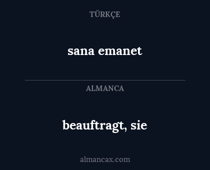 sana emanet - beauftragt, sie