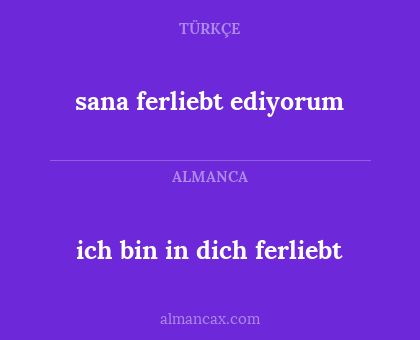 ich bin in dich ferliebt - sana ferliebt ediyorum