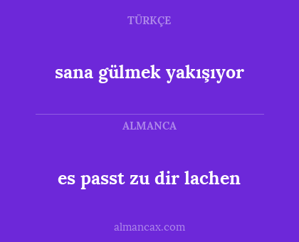 es passt zu dir lachen - sana gülmek yakışıyor