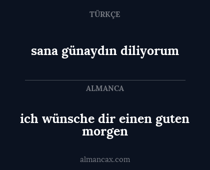 ich wünsche dir einen guten morgen - sana günaydın diliyorum