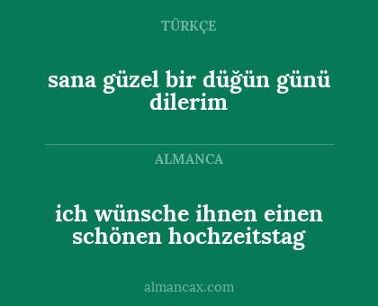 sana güzel bir düğün günü dilerim - ich wünsche ihnen einen schönen hochzeitstag
