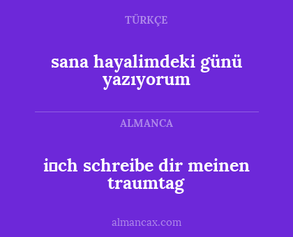 sana hayalimdeki günü yazıyorum - i̇ch schreibe dir meinen traumtag
