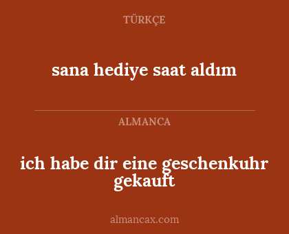 ich habe dir eine geschenkuhr gekauft - sana hediye saat aldım