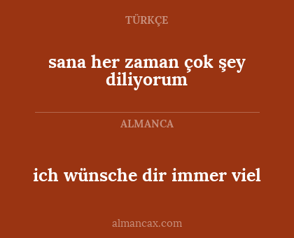 ich wünsche dir immer viel - sana her zaman çok şey diliyorum