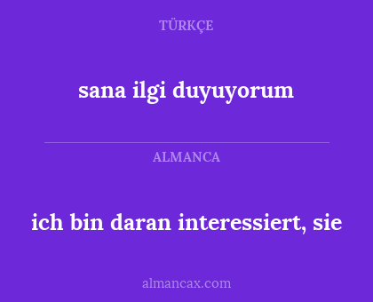 ich bin daran interessiert, sie - sana ilgi duyuyorum