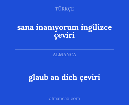 glaub an dich çeviri - sana inanıyorum ingilizce çeviri