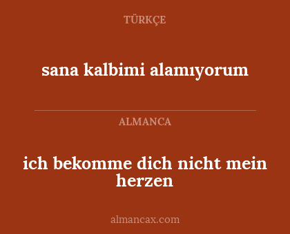 ich bekomme dich nicht mein herzen - sana kalbimi alamıyorum