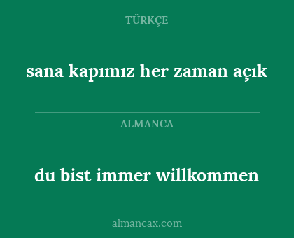 du bist immer willkommen - sana kapımız her zaman açık