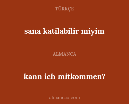 kann ich mitkommen? - sana katilabilir miyim