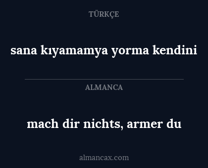 mach dir nichts, armer du - sana kıyamamya yorma kendini