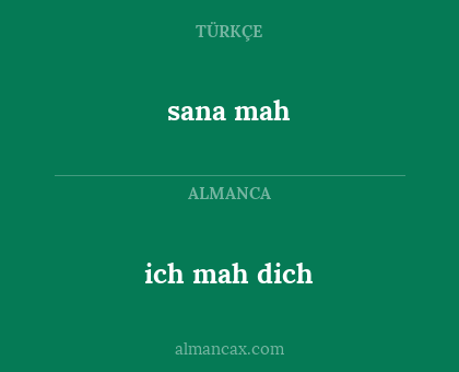 ich mah dich - sana mah