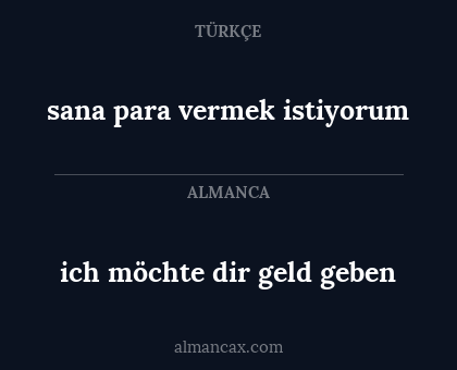 ich möchte dir geld geben - sana para vermek istiyorum