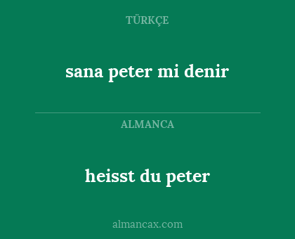 heisst du peter - sana peter mi denir