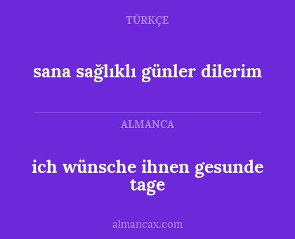 ich wünsche ihnen gesunde tage - sana sağlıklı günler dilerim