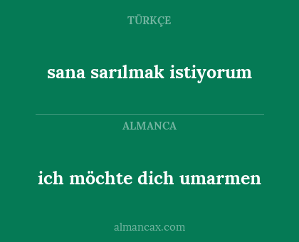 ich möchte dich umarmen - sana sarılmak istiyorum